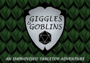 Giggles & Goblins: An Improvised Tabletop Adventure @ The Upfront Theatre | Bellingham | Washington | United States