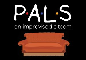 PALS - An Improvised Sitcom @ The Upfront Theatre | Bellingham | Washington | United States