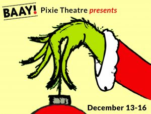BAAY Presents: How the Grinch Stole Christmas @ BAAY Theatre | Bellingham | Washington | United States