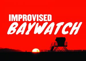 Improvised Baywatch @ The Upfront Theatre | Bellingham | Washington | United States