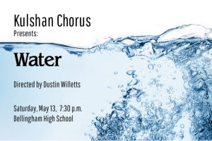 Kulshan Chorus Spring Concert: ‘Water’ @ Bellingham High School | Bellingham | Washington | United States