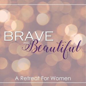 Brave and Beautiful: A Retreat for Women @ Baker Creek Place | Bellingham | Washington | United States