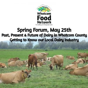 Past, Present & Future of Dairy in Whatcom County: Get to Know Local Dairy at the Whatcom Food Network’s Spring Forum @ Squalicum Boathouse | Bellingham | Washington | United States