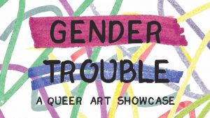 Make.Shift July Art Walk: Gender Trouble: A Queer Art Showcase @ Make.Shift Art Space | Bellingham | Washington | United States