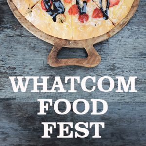 Whatcom Food Fest @ Various Locations in Whatcom County 