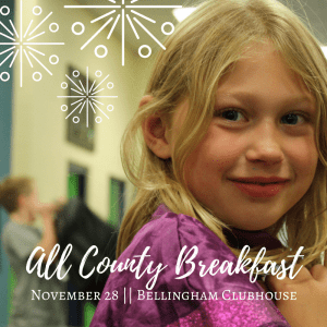The Boys & Girls Clubs of Whatcom County All County Breakfast @ The Boys & Girls Clubs of Whatcom County, Bellingham Clubhouse | Redwood City | California | United States