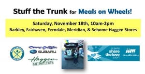 Stuff the Trunk for Meals on Wheels @ All Whatcom Haggen Stores (Barkley, Fairhaven, Ferndale, Meridian, Sehome)
