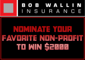 Bob Wallin Insurance Non-Profit Money Giveaway! @ Bob Wallin Insurance | Bellingham | Washington | United States