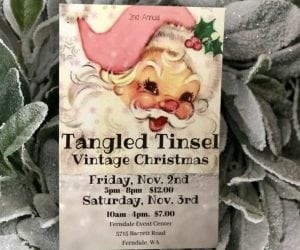 Tangled Tinsel Vintage Christmas @ Ferndale Event Center | Ferndale | Washington | United States