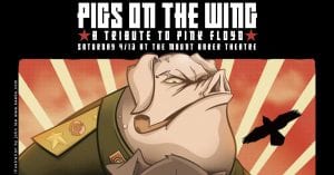 Pigs on the Wing - A Tribute to Pink Floyd - "Animals 2019" @ Mount Baker Theatre