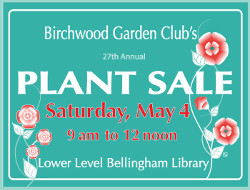 Birchwood Garden Club's 27th Annual Plant Sale @ Bellingham Public Library, Lower Level