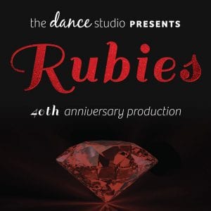 Rubies - 40th Anniversary Production @ Mount Baker Theatre