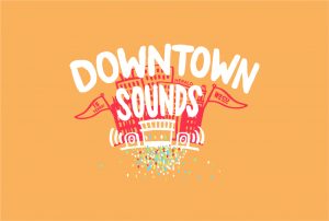 Downtown Sounds - Free Summer Concert Series