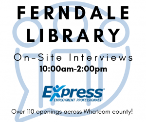 On-Site Interviews @ Ferndale Library