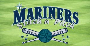 15th Annual Mariners Stitch N' Pitch with Northwest Yarns @ Northwest Yarns