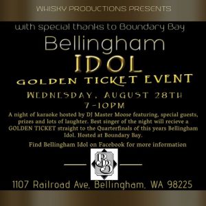 Bellingham Idol Golden Ticket @ Boundary Bay Brewery