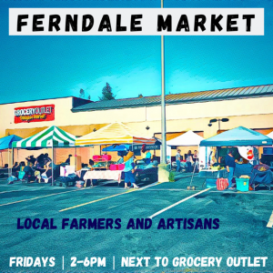 Ferndale Farmers/Public Market @ Ferndale Grocery Outlet