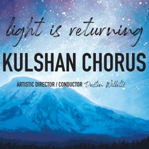 Kulshan Chorus: Light is Returning @ Mount Baker Theatre