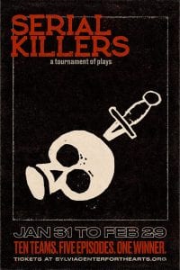 SERIAL KILLERS, a tournament of plays @ Sylvia Center for the Arts