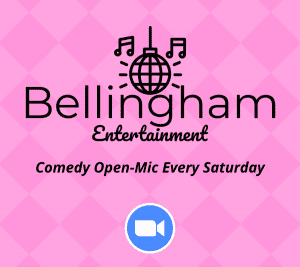 Comedy Open-Mic Everyone Welcome @ Bellingham Entertainment @ Bellingham Entertainment