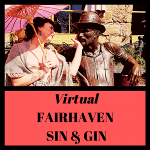 Fairhaven Sin & Gin Tour - Virtual Version! @ Zoom
