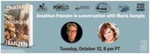 Jonathan Franzen in conversation with Maria Semple, Crossroads @ VILLAGE BOOKS ON ZOOM