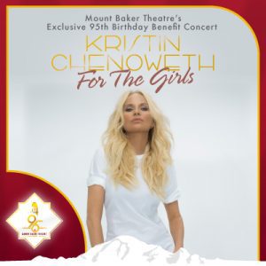 Kristin Chenoweth - For the Girls @ Mount Baker Theatre
