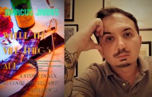 Marcus James, Where the Vile Things Are: A Study in Sex, Revenge, Deceit, and Affluenza - IN PERSON @ VILLAGE BOOKS IN FAIRHAVEN
