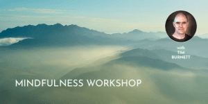 Mindfulness Workshop with Tim Burnett IN PERSON @ VILLAGE BOOKS IN FAIRHAVEN