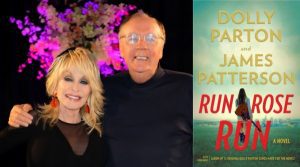 Dolly Parton in Conversation with James Patterson: Run, Rose, Run - VIRTUAL LAUNCH! @ VILLAGE BOOKS ON ZOOM