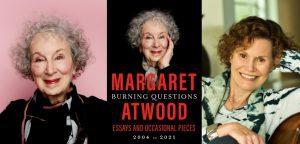 Margaret Atwood with Judy Blume, Burning Questions: Essays and Occasional Pieces, 2004-2021 - VIRTUAL @ VILLAGE BOOKS ON ZOOM