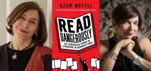 Azar Nafisi in Conversation with Jacki Lyden, Read Dangerously: The Subversive Power of Literature in Troubled Times - VIRTUAL @ VILLAGE BOOKS ON ZOOM