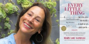 Mary Lou Sanelli, Every Little Thing: Small Breakthroughs, Big Mistakes, Endless Lessons @ VILLAGE BOOKS IN FAIRHAVEN