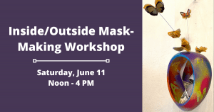 Inside/Outside Mask-Making Workshop @ Whatcom Museum - Lightcatcher