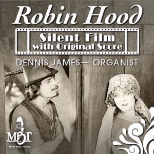 Robin Hood: Silent Film with Live Score by Dennis James @ Mount Baker Theatre