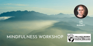 Hour of Mindfulness with Tim Burnett @ Village Books and Paper Dreams