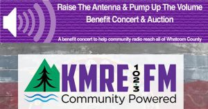 Raise The Antenna & Pump Up The Volume Benefit Concert & Auction @ Whatcom Community College Syre Center