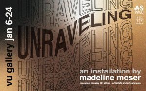 Unraveling: An Installation by Madeline Moser @ VU Gallery