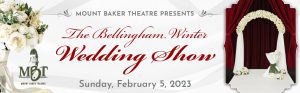 The Bellingham Winter Wedding Show 2023 @ Mount Baker Theatre