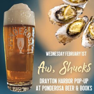 Pop Up: Drayton Harbor Oyster Company at Ponderosa Beer and Books @ Ponderosa Beer and Books