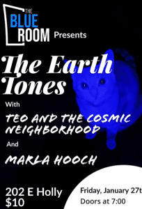 The Blue Room Presents | The Earth Tones, Teo and the Cosmic Neighborhood, Marla Hooch @ The Blue Room