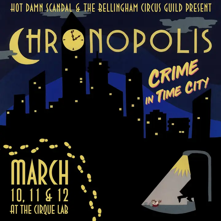 Chronopolis: Crime in Time City @ Bellingham Circus Guild