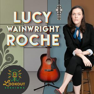 Lookout Sessions: Lucy Wainwright Roche @ Mount Baker Theatre
