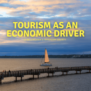 Tourism as an Economic Driver in Bellingham & Whatcom County @ Online Zoom Event
