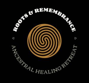 Roots & Remembrance - Ancestral Healing Retreat @ Full Bloom Sanctuary