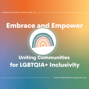 Embrace and Empower: Uniting Communities for LGBTQIA+ Inclusivity @ Bellingham Yacht Club