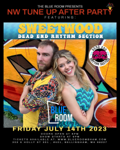 The Blue Room Presents | NW Tune Up After Party ft. Sweetwood (full band), Dead End Rhythm Section @ The Blue Room