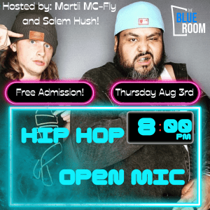 The Blue Room Presents | Hip hop Open Mic hosted by Martii MC-Fly & Salem Hush | FREE ENTRY @ The Blue Room