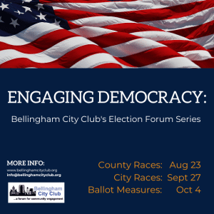 Engaging Democracy: Bellingham City Club’s Series of Election Forums @ Bellingham Yacht Club