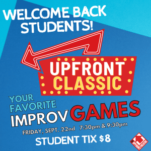 Welcome Back Students! @ The Upfront Theatre